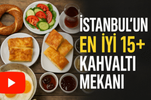 📍 İstanbul’un En İyi 15+ Kahvaltı Mekanı – Detaylı İnceleme (Harita Bazlı)